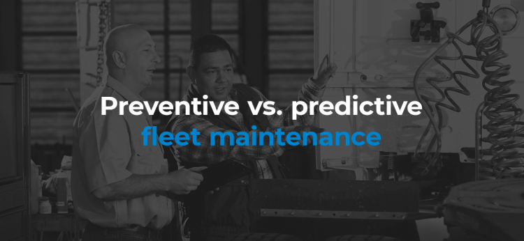 Preventive vs. Predictive Fleet Maintenance